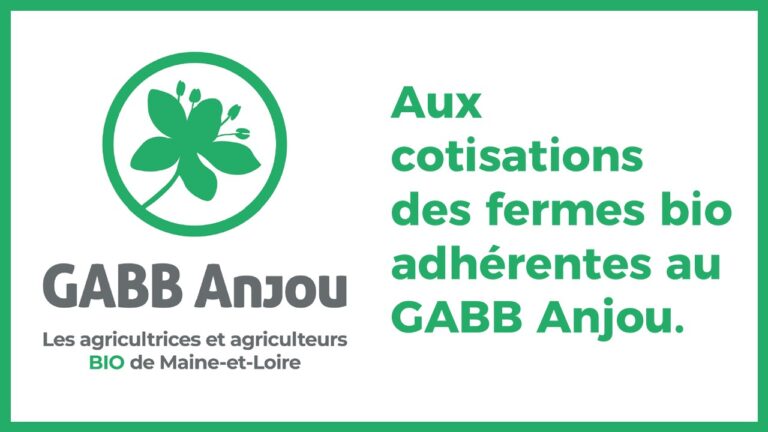 Aux cotisations des fermes bio adhérentes au GABB Anjou